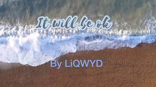 Download lagu It will be okay  by LiQWD mp3