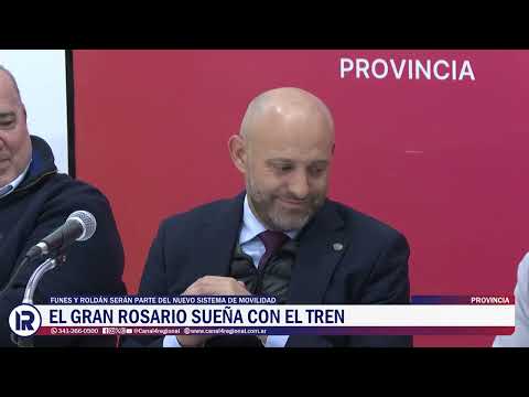 El Gran Rosario sueña con el tren: Funes y Roldán serán parte del nuevo sistema de movilidad
