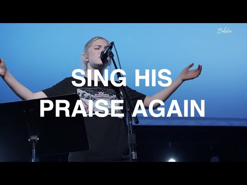 Sing His Praise Again | Josie Buchanan | Bethel Church