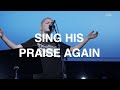  Sing His Praise Again (Oh My Soul) 