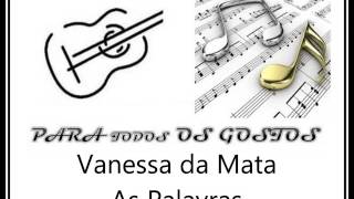 As Palavras - Vanessa da Mata - MPB para Todos os Gostos