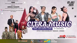 Download lagu LIVE NEW CITRA MUSIC ENTERTAINMENT   || DS.KUDUMULYA KEC.BABAKAN KAB.CIREBON || 5 JULI 2025 mp3