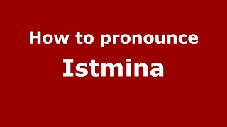 How to pronounce Istmina