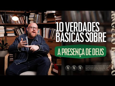 10 VERDADES BÁSICAS SOBRE A PRESENÇA DE DEUS | ANGELO  BAZZO