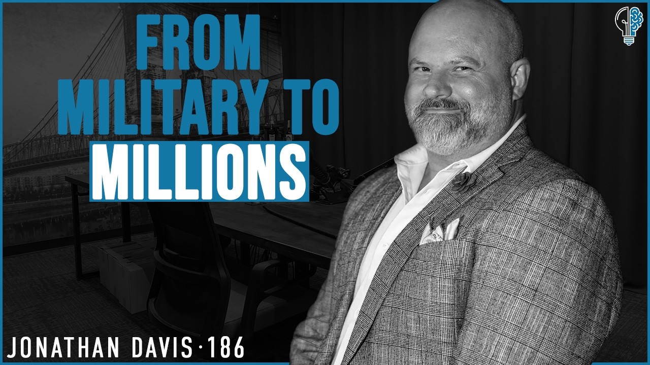 #186 - From Military to Millions? The Truth About Veteran Entrepreneurship | Jonathan Bates