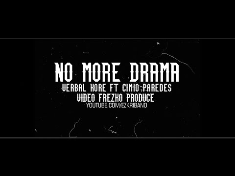 No More Drama Verbal Kore Ft Cimio Paredes VIDEO OFICIAL (2015)Frezko pro