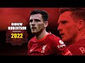 Andrew Robertson 2022 ● Amazing Skills Show | HD