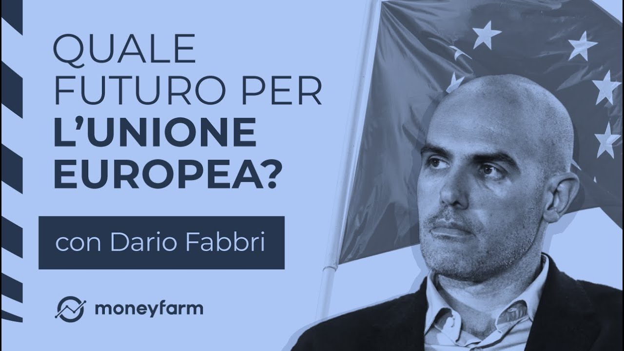 Quale sarà il futuro dell'Unione Europea? | Moneyfarm con Dario Fabbri