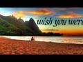 Mark Wills ~ Wish You Were Here