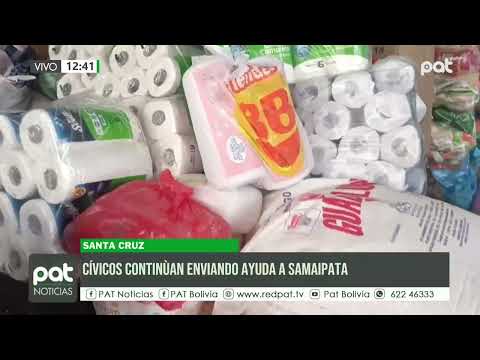 Continúa la ayuda humanitaria para los damnificados de Samaipata