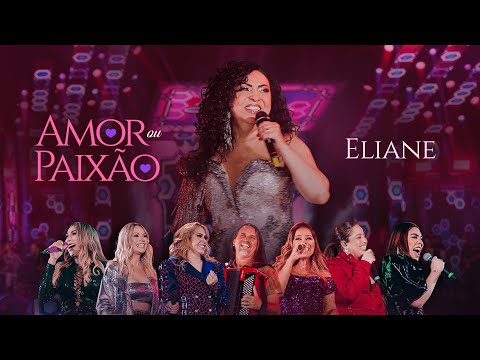 Amor ou Paixão - Eliane e Part. Especiais