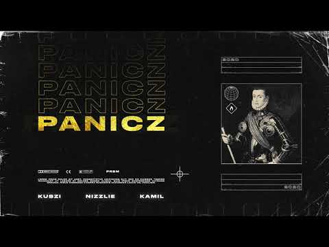 KUSZI X NIZZLIE X KAMIL - PANICZ