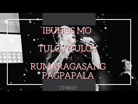 Ibuhos Mo (Todo Todong Pagpapala) + Tuloy Tuloy + Rumaragasang Pagpapala | JCTD Worship