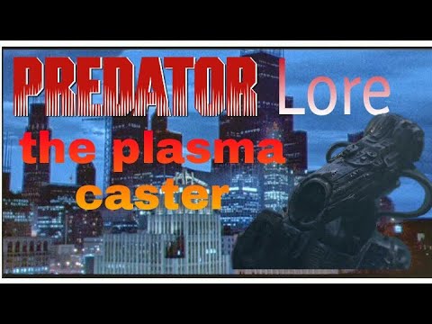 Predator lore : the plasma caster