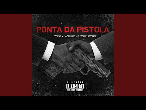 Ponta da Pistola (feat. MadFunkz & Dutch Flavourz)