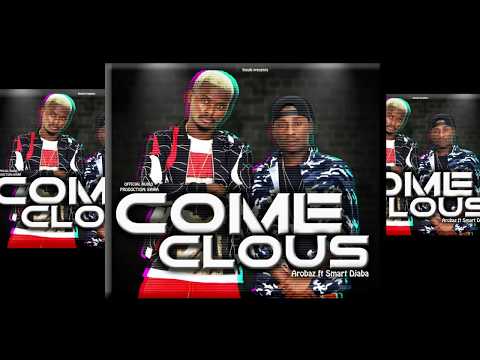 Arobaz ft Smart Djaba - Come clous (Official audio video)