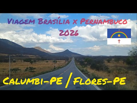 Viagem Brasília x Pernambuco 2026 parte 27-Passando por Calumbi e Flores no Sertão de Pernambuco.