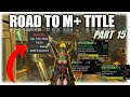 One. More. Week. | Road to Mythic Plus Title: Episode 15