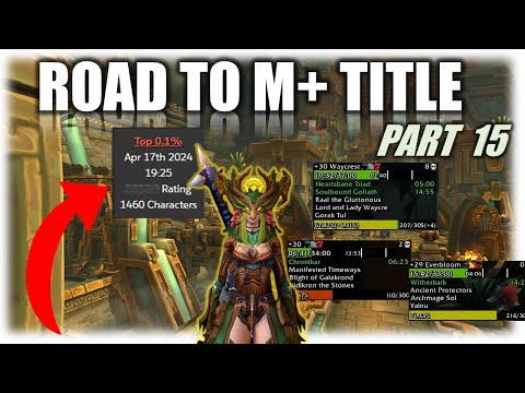 One. More. Week. | Road to Mythic Plus Title: Episode 15