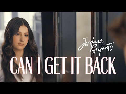 Jordana Bryant - Can I Get It Back (Official Music Video)