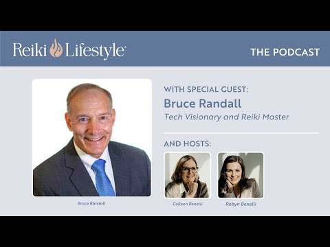 Guest: Bruce Randall | Tech Visionary and Reiki Master