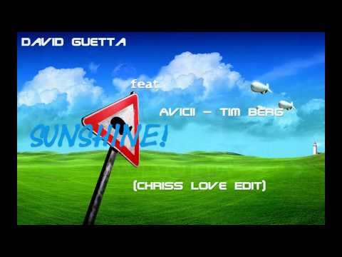 David Guetta feat Avicii Sunshine Chriss Love Edit