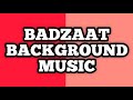 Badzaat Background Music Ep 3 HAR PAL GEO