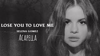 Lose You To Love Me Acapella