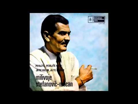 Milivoje Stefanovic Macan - Pevajte pevajte meni - (Audio 1970)