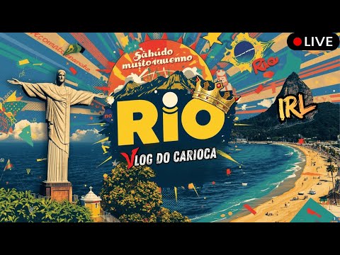 🟢 AO VIVO IRL: 👑🔥 SÁBADO ESCALDANTE NO RIO DE JANEIRO / Ruas Fervendo e Cidade em Ritmo Máximo #rj