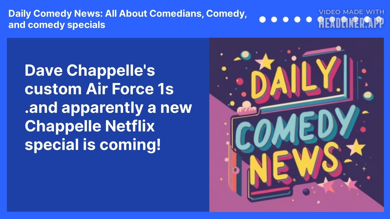 Dave Chappelle's custom Air Force 1s .and apparently a new Chappelle Netflix special is coming!