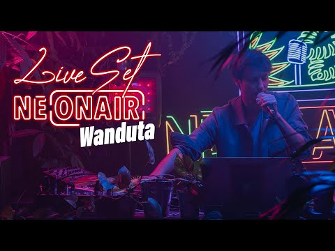 WANDUTA | NEONAIR LIVE SET