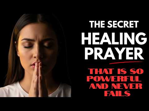DON'T SKIP THIS SECRET HEALING PRAYER - IT IS SO POWERFUL | Powerful Miracle Prayer For Healing