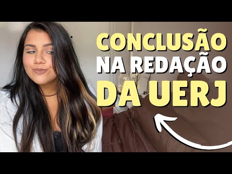 COMO FAZER O PARÁGRAFO DE CONCLUSÃO NA REDAÇÃO DA UERJ?