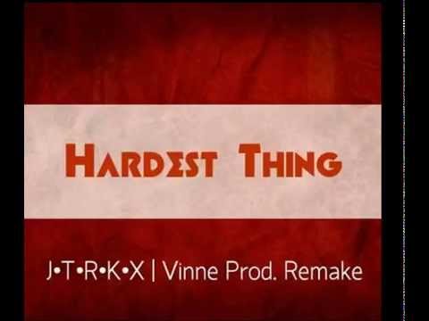 JTRKX- Hardest Thing