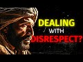 7 ISLAMIC Lessons To Handle DISRESPECT