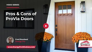 What are the Pros and Cons of ProVia Doors | Energy Pro