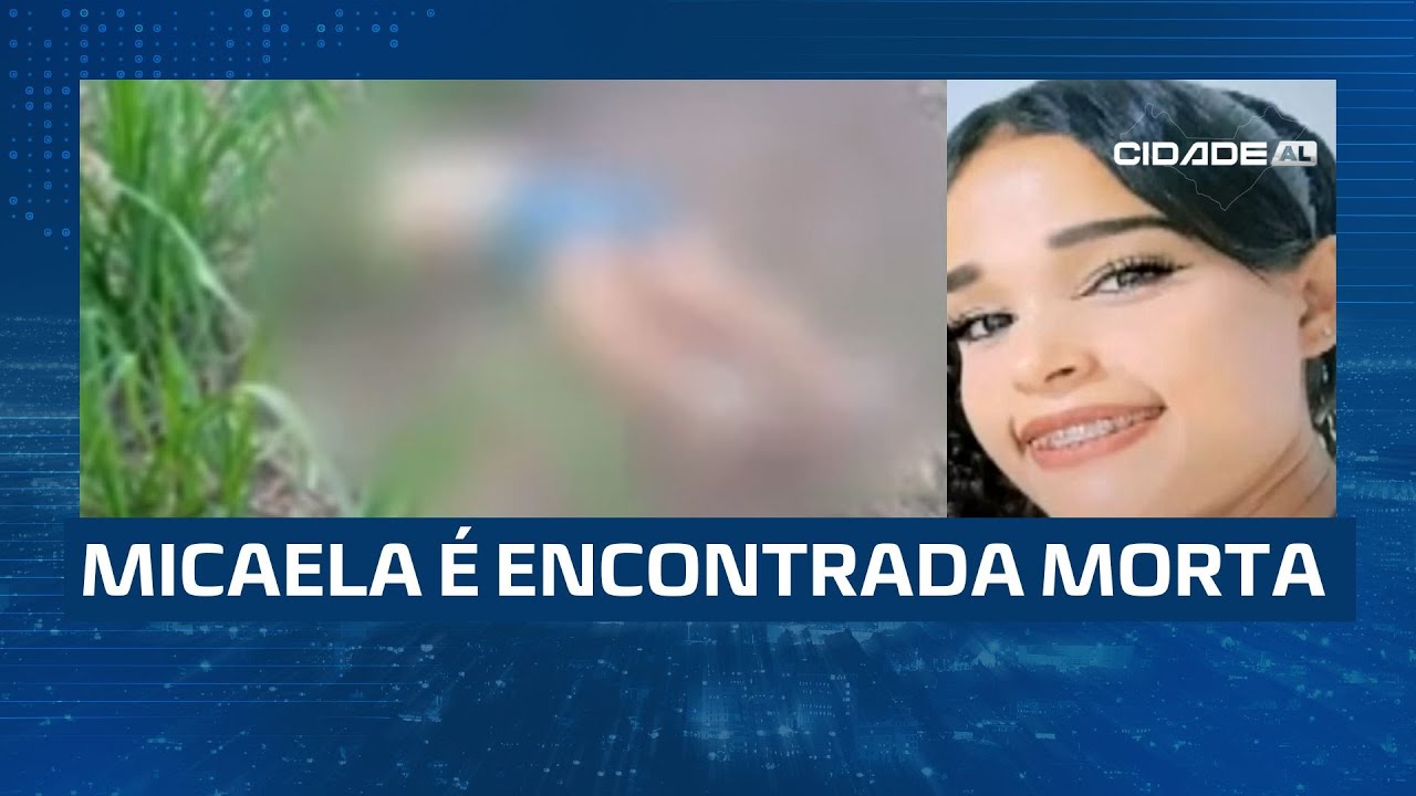 Estava Desaparecida Há 7 Dias: Corpo de Micaela da Silva é encontrado em São Miguel dos Campos