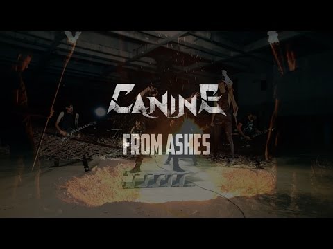 CANINE - FROM ASHES [OFFICIAL VIDEO]