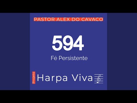 Hino 594 Da Harpa Cristã - Pastor Alex do Cavaco