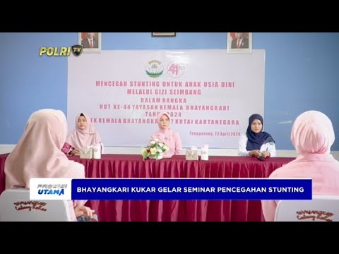 YAYASAN KEMALA BHAYANGKARI CABANG KUTAI KARTANEGARA GELAR SEMINAR PENCEGAHAN STUNTING