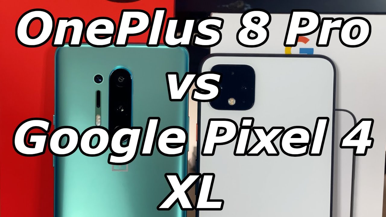 OnePlus 8 Pro vs Google Pixel 4 XL