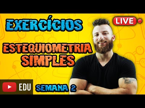 LIVE - EXERCÍCIOS SOBRE ESTEQUIOMETRIA SIMPLES - SEMANA 2