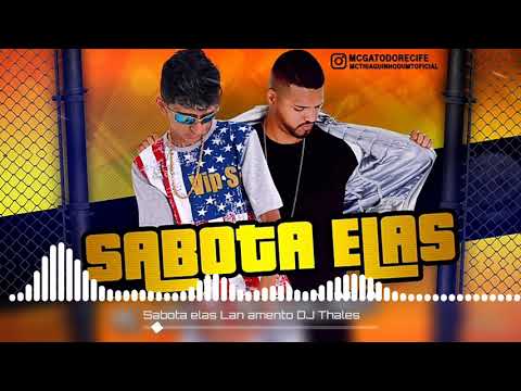 MC GATO FEAT MC THIAGUINHO - SABOTAS ELAS LANÇAMENTO 2019