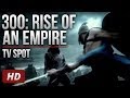 300 Rise Of An Empire TV Spot 4 HD