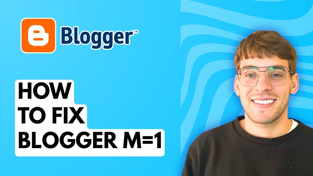 How to Fix Blogger m=1 [2026 Full Guide]