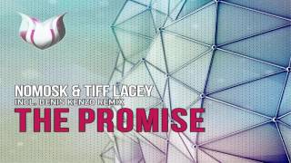 NoMosk & Tiff Lacey - The Promise (Denis Kenzo Extended Remix)
