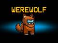 Doar WEREWOLF in AMONG US!