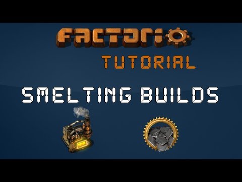 Factorio Tutorial - Smelting Builds / Layouts