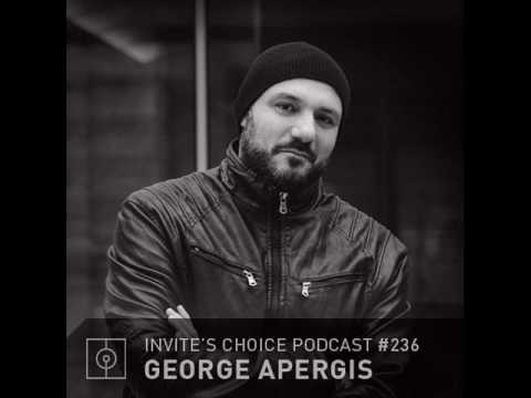 INVITE'S CHOICE PODCAST #236 | GEORGE APERGIS
